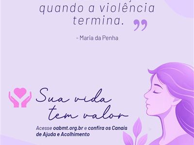 Notícia destaque:  OAB-MT divulga guia com diversos canais de ajuda e acolhimento à mulher vítima de violência