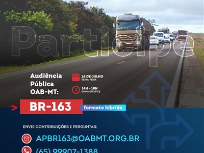 Foto da Notícia: Relatório da OAB-MT detalha situação fático jurídica da BR-163 e subsidia debate